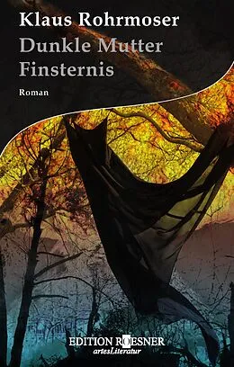 E-Book (epub) Dunkle Mutter Finsternis: Roman von Klaus Rohrmoser