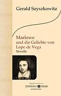 E-Book (epub) Marlowe und die Geliebte von Lope de Vega: Roman von Gerald Szyszkowitz