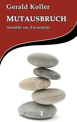E-Book (epub) Mutausbruch: Anstöße zur Zuversicht von Gerald Koller