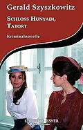 E-Book (epub) Schloss Hunyadi: Kriminalnovelle von Gerald Szyszkowitz