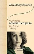 E-Book (epub) Marlowes Romeo und Julia auf Kreta: Erzählung von Gerald Szyszkowitz