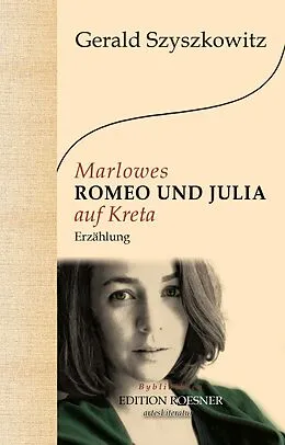 E-Book (epub) Marlowes Romeo und Julia auf Kreta: Erzählung von Gerald Szyszkowitz