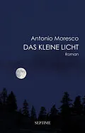 E-Book (epub) Das kleine Licht von Antonio Moresco