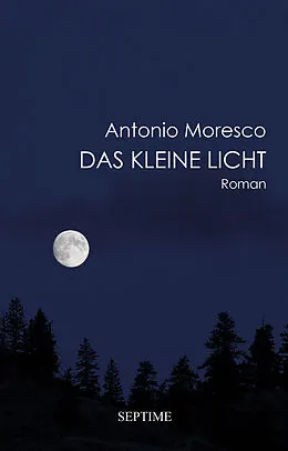 E-Book (epub) Das kleine Licht von Antonio Moresco