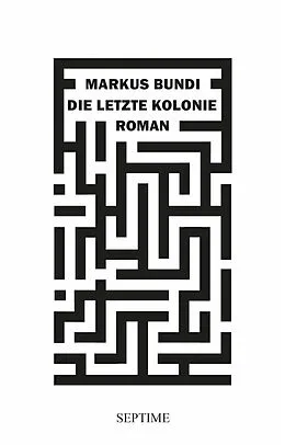 E-Book (epub) Die letzte Kolonie von Markus Bundi