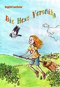 E-Book (epub) Die Hexe Veronika von Ingrid Lechner