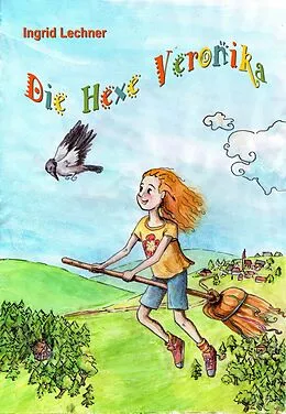 E-Book (epub) Die Hexe Veronika von Ingrid Lechner