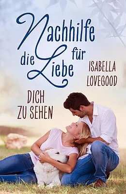 E-Book (epub) Dich zu sehen von Isabella Lovegood