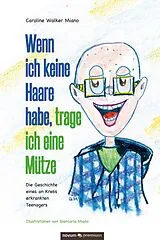 E-Book (epub) Wenn ich keine Haare habe, trage ich eine Mütze von Caroline Walker Miano