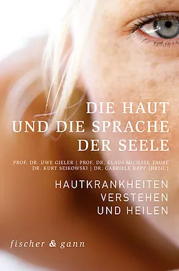 E-Book (epub) Die Haut und die Sprache der Seele von Uwe Gieler, Klaus-Michael Taube, Kurt Seikowski
