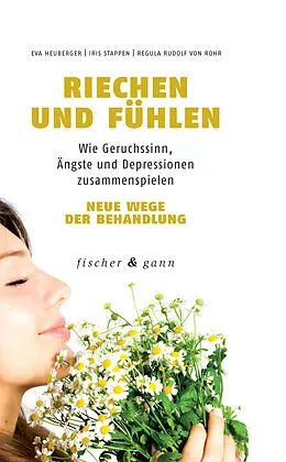 E-Book (epub) Riechen und Fühlen von Eva Heuberger, Iris Stappen, Regula Rudolf von Rohr