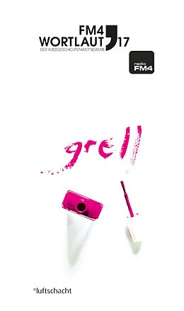 E-Book (epub) FM4 Wortlaut 17. GRELL von Vinzenz Dellinger, Barbara Fohringer, Lukas Gmeiner