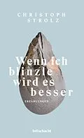 E-Book (epub) Wenn ich blinzle wird es besser von Christoph Strolz