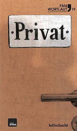 E-Book (epub) FM4 Wortlaut 19. Privat von Katherina Braschel, Sophia Fritz, Lukas Gmeiner