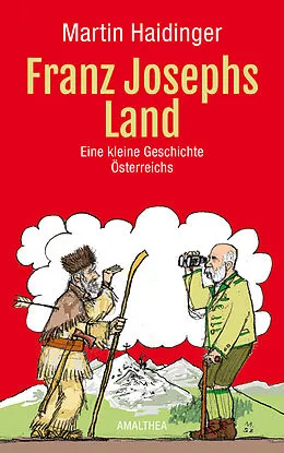 E-Book (epub) Franz Josephs Land von Martin Haidinger
