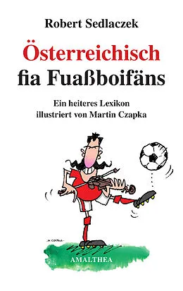 E-Book (epub) Österreichisch fia Fuaßboifäns von Robert Sedlaczek