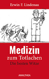 E-Book (epub) Medizin zum Totlachen von Erwin F. Lindenau