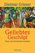 E-Book (epub) Geliebtes Geschöpf von Dietmar Grieser