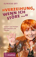E-Book (epub) "Verzeihung, wenn ich störe " von Elfriede Ott