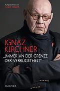E-Book (epub) "Immer an der Grenze der Verrücktheit" von Ignaz Kirchner, Haide Tenner