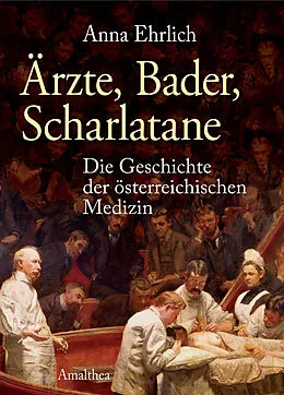 E-Book (epub) Ärzte, Bader, Scharlatane von Anna Ehrlich
