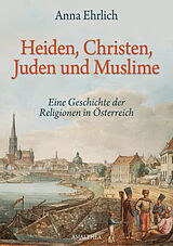 E-Book (epub) Heiden, Christen, Juden und Muslime von Anna Ehrlich