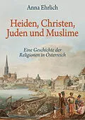 E-Book (epub) Heiden, Christen, Juden und Muslime von Anna Ehrlich