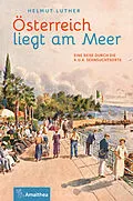 E-Book (epub) Österreich liegt am Meer von Helmut Luther