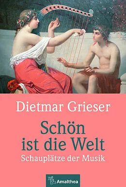 E-Book (epub) Schön ist die Welt von Dietmar Grieser