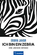 E-Book (epub) Ich bin ein Zebra von Erwin Javor