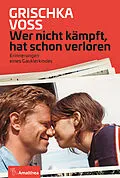 E-Book (epub) Wer nicht kämpft, hat schon verloren von Grischka Voss