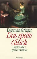 E-Book (epub) Das späte Glück von Dietmar Grieser
