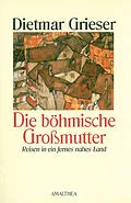 E-Book (epub) Die böhmische Großmutter von Dietmar Grieser