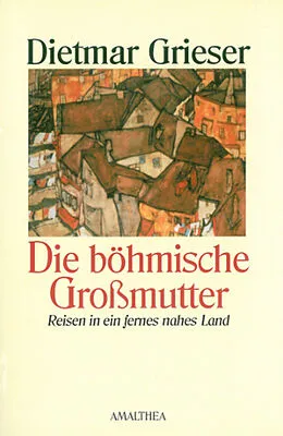 E-Book (epub) Die böhmische Großmutter von Dietmar Grieser