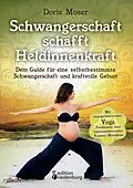 E-Book (epub) Schwangerschaft schafft Heldinnenkraft von Doris Moser