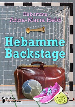 E-Book (epub) Hebamme Backstage von Anna-Maria Held