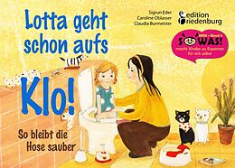 E-Book (epub) Lotta geht schon aufs Klo! von Caroline Oblasser, Sigrun Eder, Claudia Burmeister