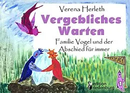 E-Book (epub) Vergebliches Warten - Familie Vogel und der Abschied für immer von Verena Herleth