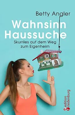 E-Book (epub) Wahnsinn Haussuche von Betty Angler