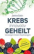 E-Book (epub) Krebs innovativ geheilt von Janina Collin