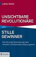 E-Book (epub) Unsichtbare Revolutionäre und stille Gewinner von Lothar Abicht