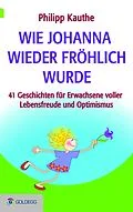 E-Book (epub) Wie Johanna wieder fröhlich wurde von Philipp Kauthe