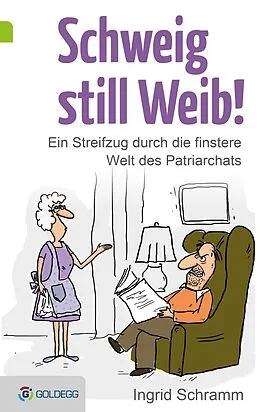 E-Book (epub) Schweig still, Weib von Ingrid Schramm