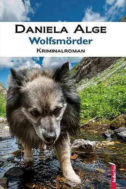 E-Book (epub) Wolfsmörder: Alpenkrimi von Daniela Alge