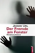 E-Book (epub) Der Fremde am Fenster: Österreich Krimi von Jasmin Url