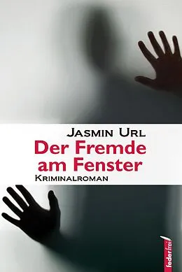 E-Book (epub) Der Fremde am Fenster: Österreich Krimi von Jasmin Url