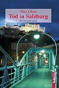 E-Book (epub) Tod in Salzburg: Österreich Krimi. Paul Pecks erster Fall von Max Oban