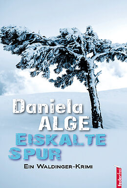 Kartonierter Einband Eiskalte Spur von Daniela Alge