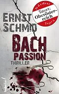 E-Book (epub) Bachpassion: Thriller von Ernst Schmid