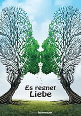 E-Book (epub) Es regnet Liebe von Gerald Eschenauer